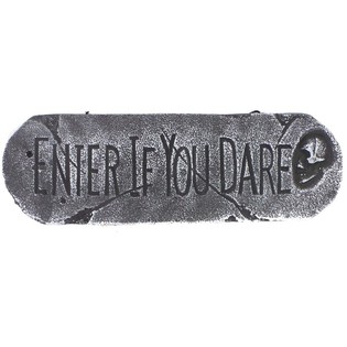 DEKORATIIVSILT "ENTER IF YOU DARE" (1 tk)